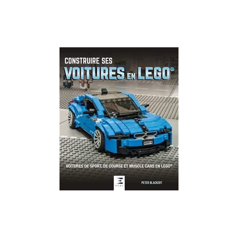 Construire ses voitures en Lego Construire ses voitures en Lego
